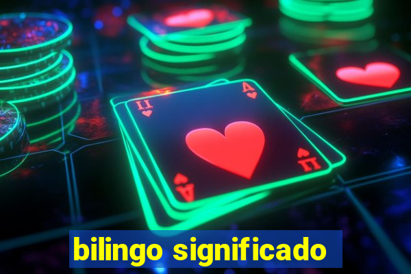 bilingo significado